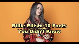 Billie Eilish: 10 Facts You Didn't Know