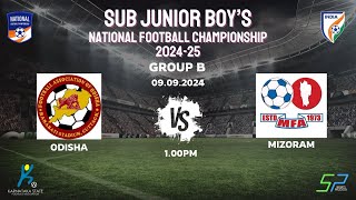 SUB JUNIOR BOY'S | NATIONAL FOOTBALL CHAMPIONSHIP 2024-25 | ODISHA VS MIZORAM  | KSFA | 09.09.24