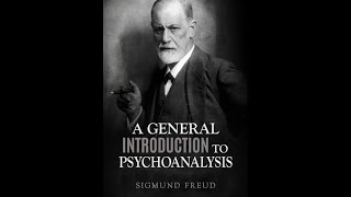 A General Introduction to Psychoanalysis - Sigmund Freud - Part III - Audiobook -