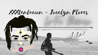 XXXTENTACION - Jocelyn Flores [R.I.P. lofi remix]