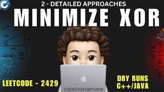 Minimize XOR | 2 Detailed Approaches | Dry Runs | Leetcode 2429 | codestorywithMIK
