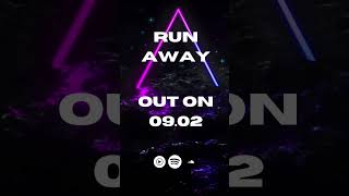 Run Away is Out Friday 09.02.2024