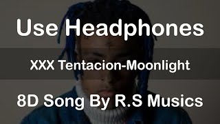 Moonlight-XXX Tentacion |8D Audio | R.S Musics