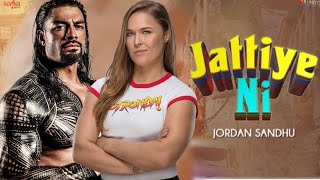 Jattiye Ni | Jordan Sandhu | Jassi X | New Punjabi Songs 2019 |WWE Roman reigns