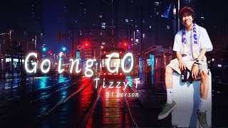 Tizzy T ft Person 《Going Go》+要往前走 你不用跟誰鬥+  【動態歌詞MV】