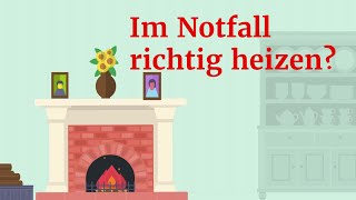 Notfallvorsorge: Im Notfall richtig heizen?