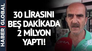 BÖYLE TALİH GÖRÜLMEDİ | Son 30 Lirasını Beş Dakikada 2 Milyon Yaptı!