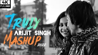Truly Arijit Singh Mashup 2022 | Arijit Singh | Broken Heart Mashup 2022 | Lofi Mix | Tum Hi Ho