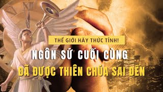 Ấn Khải Huyền đã mở, đừng khước từ Ngôn Sứ của Thiên Chúa sai đến Cảnh Báo Thế Giới