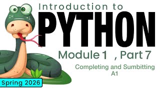Python (Spring 2026) Module 1-7: Completing and Submitting A1