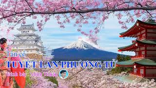 Tuyết Lan Phương Tử - Tân Cổ - Minh Thuận