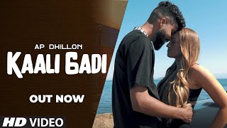 Kaali Gadi (Full Song) Ap Dhillon | New Punjabi Song 2021 |New Punjabi Songs | Ap Dhillon New Song