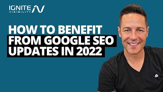 How To Benefit From Google SEO Updates In 2022