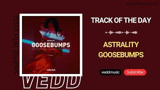 Astrality - Goosebumps (Extended Mix) | Selected. | Track of the Day (26/01/2024)