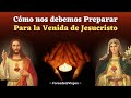 Cómo nos debemos Preparar para la Venida de Jesucristo