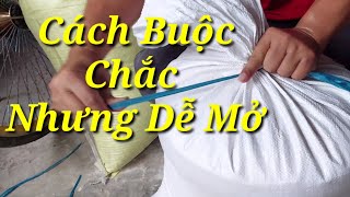 Cách Buộc Miệng Bao Lúa, Gạo, Nhanh, Chắc, Dễ Mở