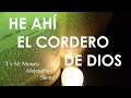 CANTO PARA MISA - 2º Domingo Tiempo Ordinario ciclo A y B - HE AHÍ EL CORDERO DE DIOS - HORA SANTA