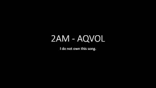 AQVOL - 2AM Lyrics