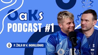 Oaks podcastas #1: moterų komandos pradžia ir ateinančio sezono iššūkiai