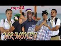 MR MONEY EPISODE 8