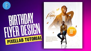 How to Design a Birthday Flyer on Pixellab | Pixellab Tutorial | Pixellab Editing