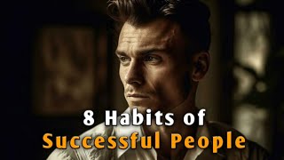 8 Habbits Of Successful People Habbits Of Successful People best motivation