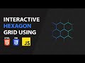 Interactive Hexagon Grid using HTML CSS JavaScript | JavaScript Effects