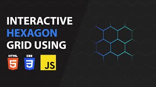 Interactive Hexagon Grid using HTML CSS JavaScript | JavaScript Effects