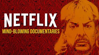 10 Mind-Blowing Netflix Documentaries You'll Want to Watch!