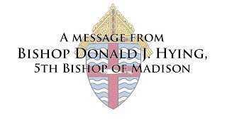 A Message to Catechists of the Diocese of Madison, from Bishop Hying