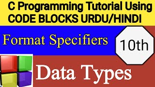 Format Specifiers + Data Types with Practical || C Programming using Code::Blocks