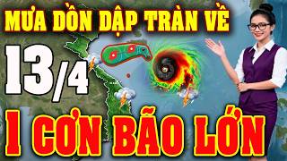 Tin bão Mới Nhất | Dự báo thời tiết hôm nay ngày mai 13/4 | dự báo thời tiết 3 ngày tới #thoitiet