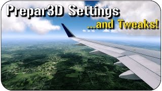 Prepar3D: Settings and Tweaks Guide (2016)
