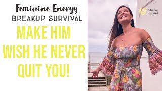 Survive a breakup with Feminine Energy & Get Him Back (if desired) | Adrienne Everheart