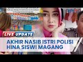 Akhir Nasib Istri Polisi di Probolinggo yang Hina Siswi, Suami Kena Imbas hingga Dituntut Sekolah