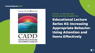 Educational Series Lecture #2: Increasing Appropriate Behavior: Using Attention & Items Effectively