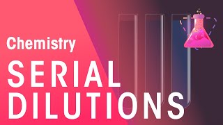 What Are Serial Dilutions | Chemical Calculations | Chemistry | FuseSchool