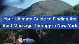 Your Ultimate Guide to Finding the Best Massage Therapy in New York