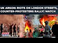 UK Arson In Visuals: Riots On London Streets| Counter-Protesters Rally| Stabbing Sparks Violence