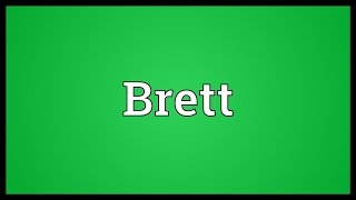 Brett Meaning