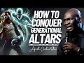 Are Generational Altars Holding You Back? Uncover the Truth and Take Control | Apostle Joshua Selman