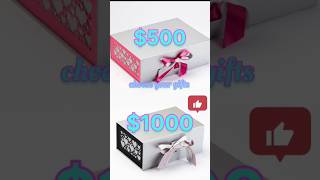 $500 vs $1000 CHOOSE one box #chooseyourgift #viral #youtubeshorts #shorts