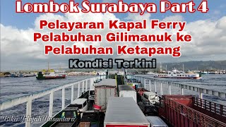 Lombok Surabaya Part 4 | Penyeberangan dari Gilimanuk ke Ketapang