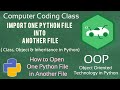 how to import one python file into another python file, how to open One Python File in Another file