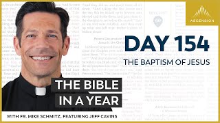 Day 154: The Baptism of Jesus — The Bible in a Year (with Fr. Mike Schmitz)
