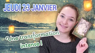 🌟UNE TRANSFORMATION INTENSE ! Tirage Du Jour - JEUDI 23 JANVIER