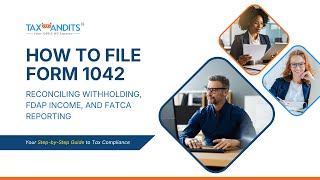 How to File IRS Form 1042 Using TaxBandits