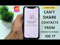 [FIXED] Can’t Share Contacts from iPhone to iPhone iOS 17/17.1