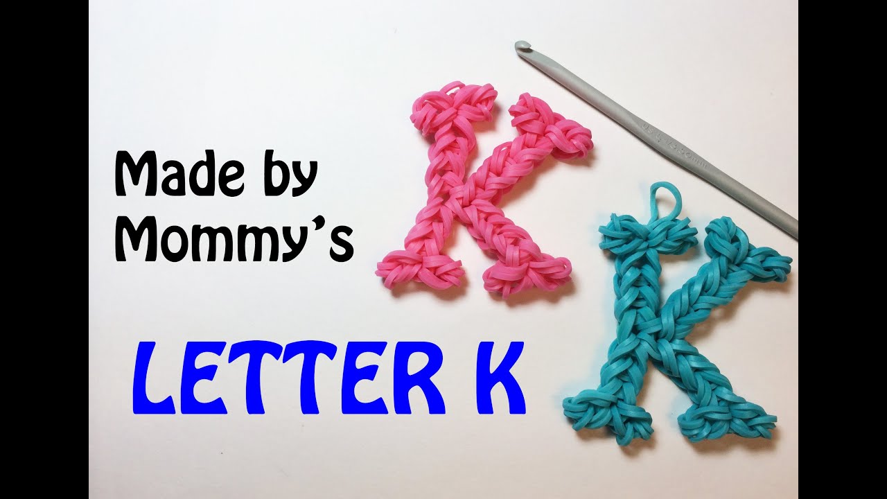 Rainbow Loom Bands Letter K Charm Using Just A Crochet Hook - YouTube