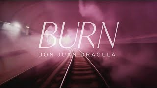 Don Juan Dracula - Burn (Offical Video)